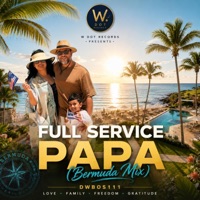 Full Service Papa (Bermuda Mix) - Single - DWBOS111