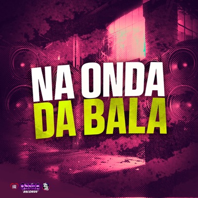 Na Onda da Bala (feat. MC C.A) - Single