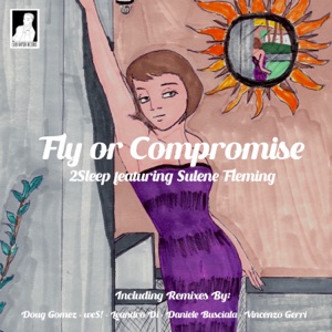 Fly or Compromise (Remixes) [feat. Sulene Fleming]