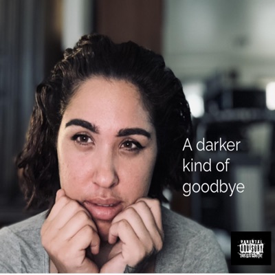 A darker kind of goodbye - EP