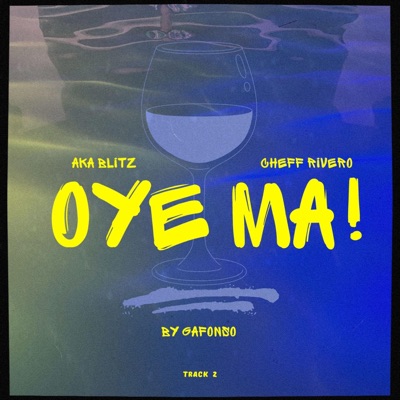 OYE MA! (feat. CHEFF RIVERO) - Single