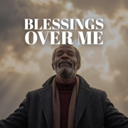 Blessings Over Me - Gideon Clark