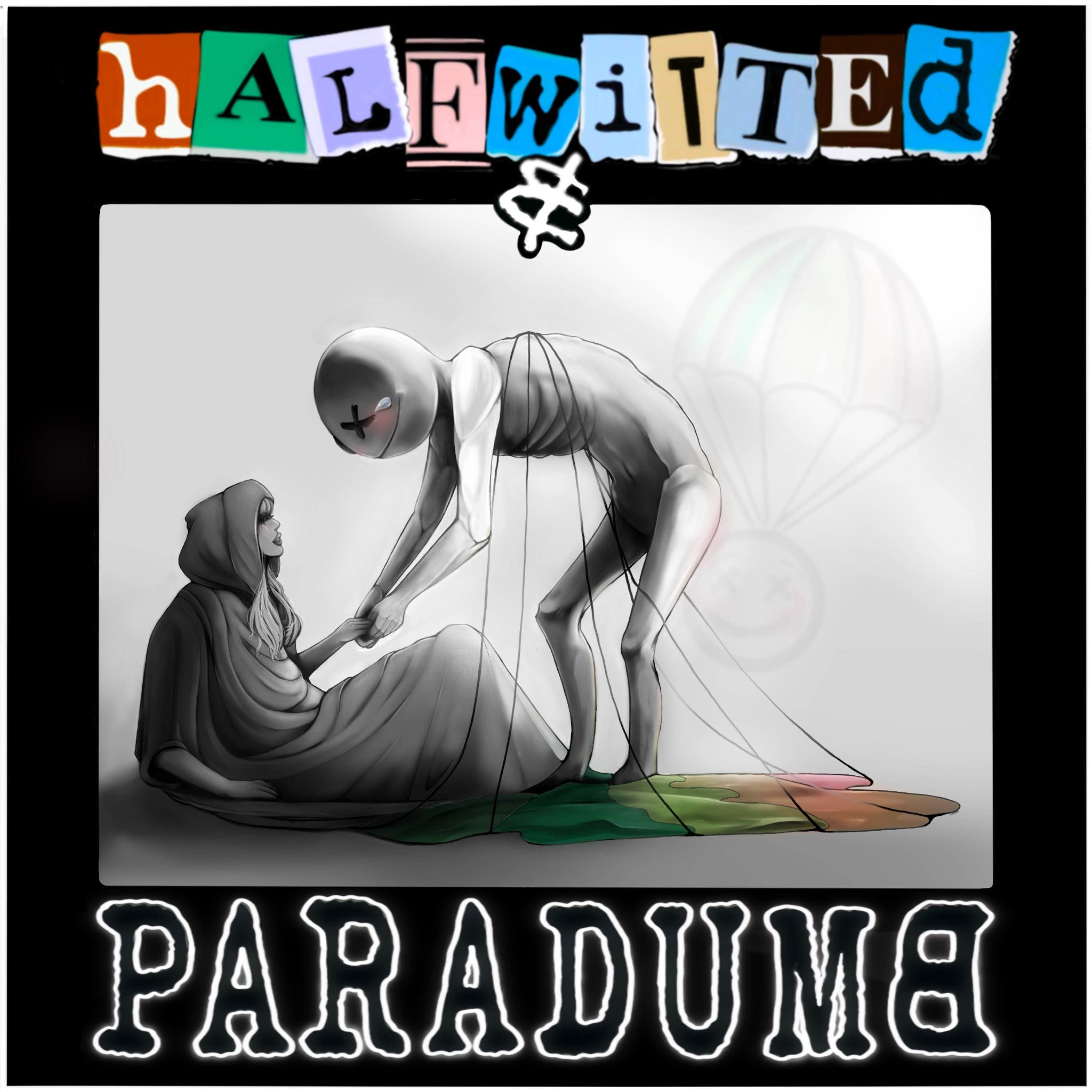 Halfwitted and Paradumb