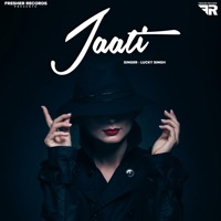 Jaati - Single - Lucky Singh