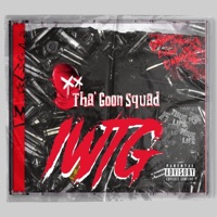 IWTG (feat. Tyler Fate, Unaballa, Plague Nation & Buck3y-Boy) [Squad Edition] - Single - Tha' Goon Squad