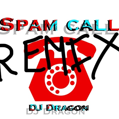Spam Call (Remix) - Single