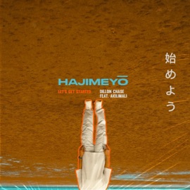 HAJIMEYŌ (feat. AKILIMALI) Dillon Chase