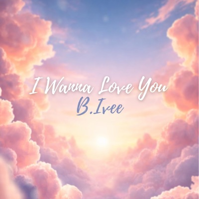 I Wanna Love You - Single