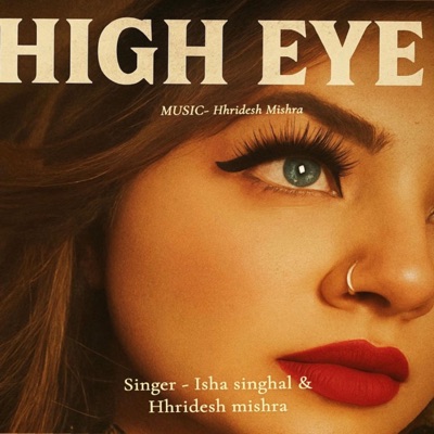 High Eye (feat. Hhridesh mishra) - Single