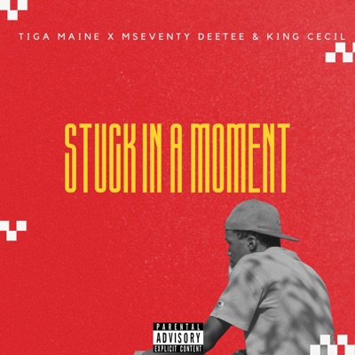 Stuck In A Moment (feat. Mseventy DeeTee & King Cecil) - Single
