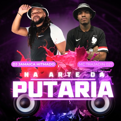 Na Arte da Putaria (feat. MC Trajadin 027) - Single