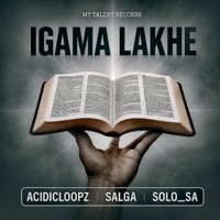 Igama lakhe - Single - Acidicloopz, Salga & Solo SA