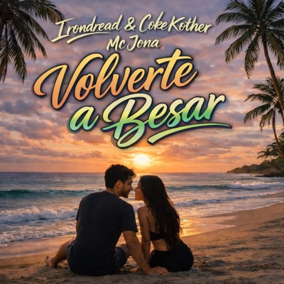 VOLVERTE A BESAR (feat. Coke Kother & Mc Jona) - Single