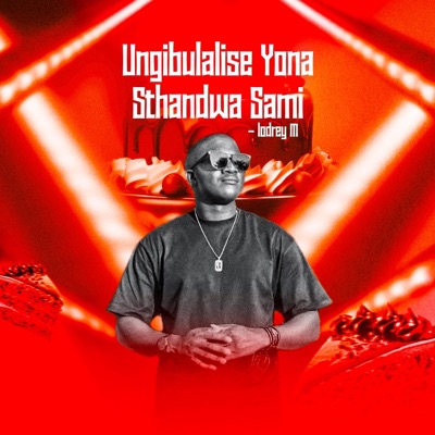 Ungibulalise Yona Sthandwa Sami - Single