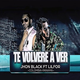 Te Volveré a Ver (feat. Lil For) Jhonblack