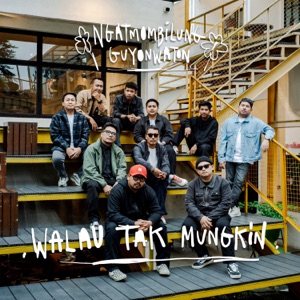 Chord Gitar Ngatmombilung ft. Guyonwaton - Walau Tak Mungkin