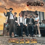 UNCHAiNED - Better On My Own