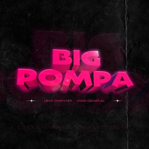 Big Pompa (feat. Mad General)