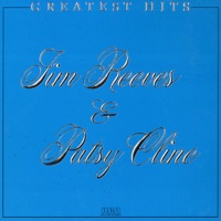 Greatest Hits - Jim Reeves & Patsy Cline