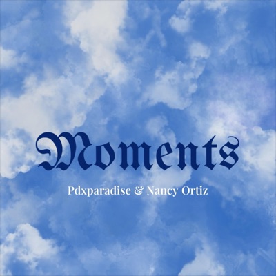 Moments (feat. Nancy Ortiz) - Single