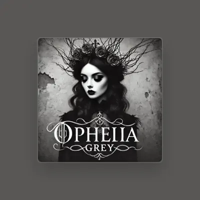 Listen to Ophelia Grey, watch music videos, read bio, see tour dates & more!