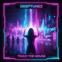 Touch the Sound - Single - Deeptunez