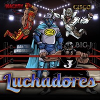 Luchadores - Single - Dan the Underdog, Cisco, Mackoy & Big J