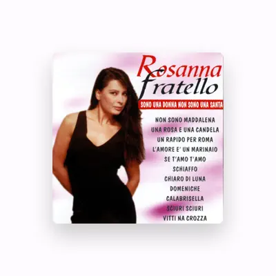 Listen to Rosanna Fratello, watch music videos, read bio, see tour dates & more!