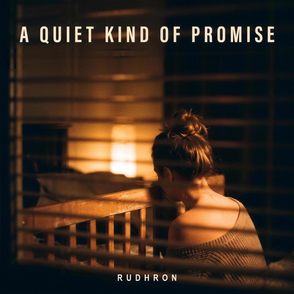 A Quiet Kind of Promise — Rudhron