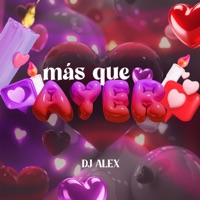 MÁS QUE AYER - Single - DJ ALEX