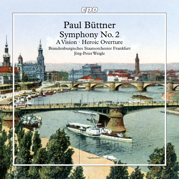 Büttner: Symphony No. 2, A Vision & Heroic Overture