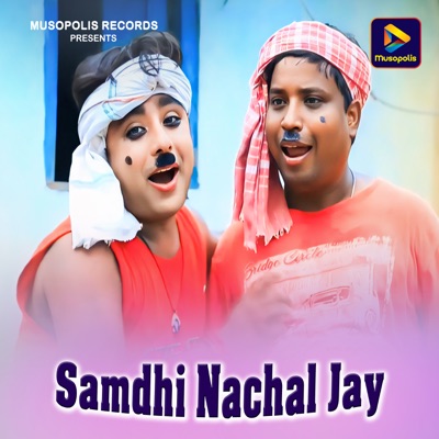 Samdhi Nachal Jay - Single