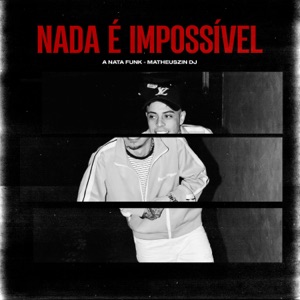 Nada é Impossível (feat. MC Tuto)
