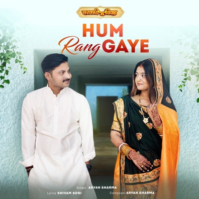 Hum Rang Gaye Aryan Sharma & Shivam Soni (feat. Ayush Sharma & Kumari Amisha) - Single