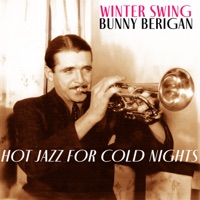 Winter Swing - Hot Jazz for Cold Nights - Bunny Berigan