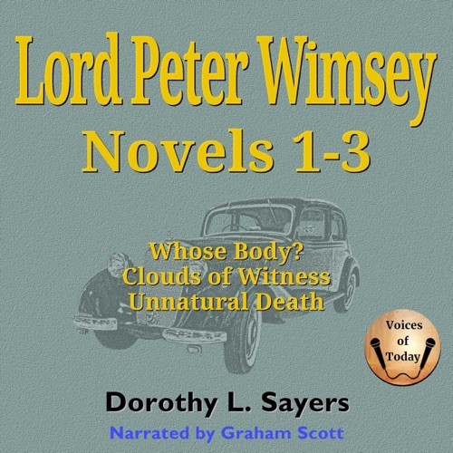 Lord Peter Wimsey: Novels 1-3 (Unabridged) cover