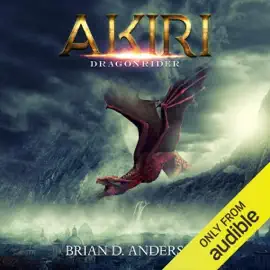 Akiri: Dragonrider: Akiri, Book 4 (Unabridged)