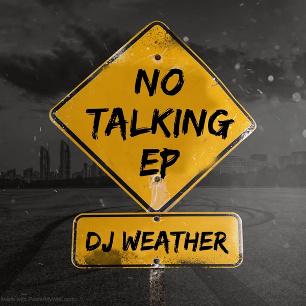 Dj Weather No Talking Ep
