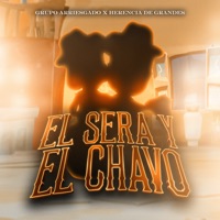 El Será y El Chavo (En Vivo) - Single - Grupo Arriesgado & Herencia De Grandes