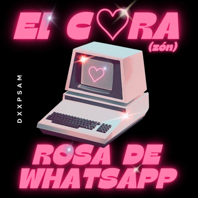 El Cora(Zón) Rosa de Whatsapp - Single