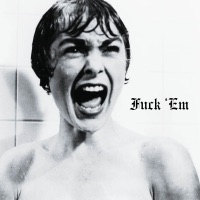 F**k 'Em - Single - PRXFANITY & Noisy 577