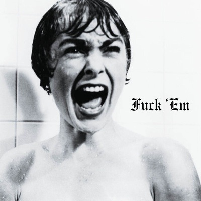 Fuck 'Em - Single