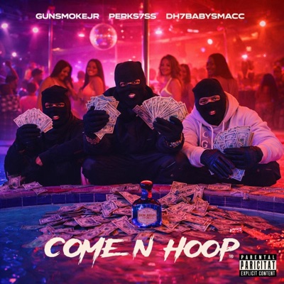 Come N Hoop (feat. Gunsmokejr & Perk4ss) - Single
