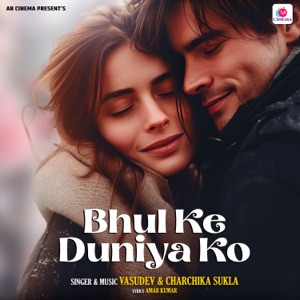 Bhul Ke Duniya Ko - Single