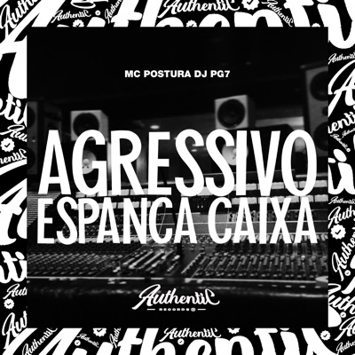 Agressivo Espanca Caixa (feat. Mc Postura) - Single