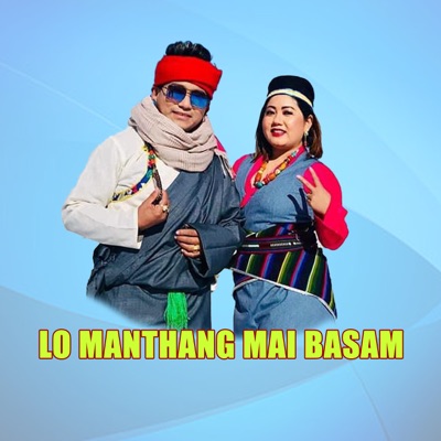 Lo Manthangmai Basam (feat. Ramji Khand & Sangita Thapa Magar) - Single