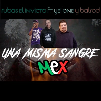Una Misma Sangre Mex (feat. Rubas El Invicto, Balrod) - Single