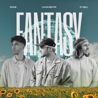 Fantasy - Single - NOAM, Lucas Meyer & ay-Mill