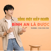 Sống Một Kiếp Người Bình An Là Được