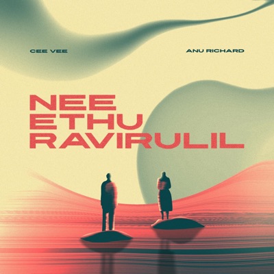 Nee Ethu Ravirulil (feat. Cee Vee, Nitin K Siva, Kasthoori Sivan & Human Siddique) - Single